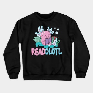 Readolotl - Axolotl lover Crewneck Sweatshirt